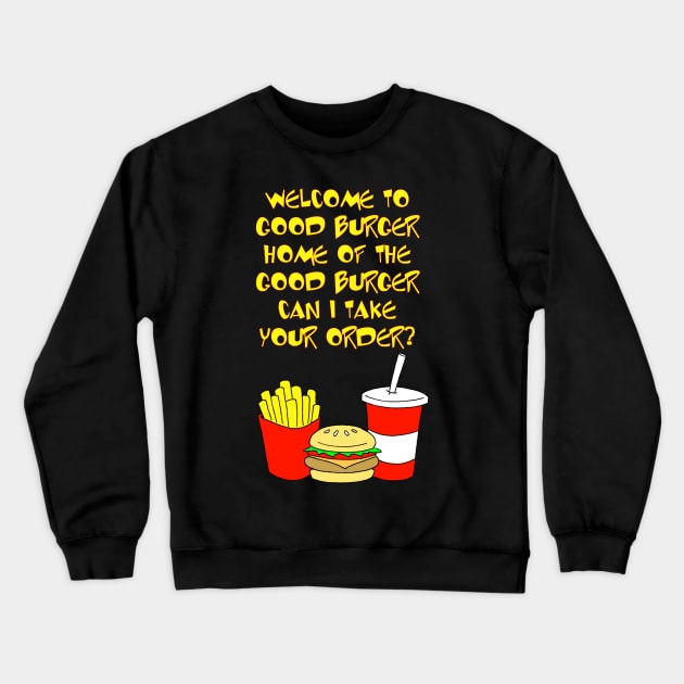 Welcome To Good Burger Crewneck Sweatshirt by Blaze_Belushi